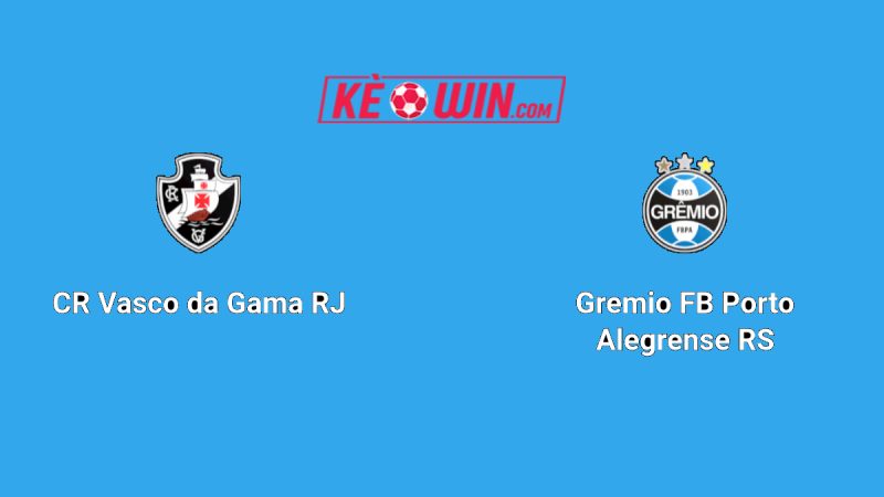 Vasco da Gama vs Grêmio – Kèo bóng đá 03h30 20/07/2025 – VĐQG Brazil
