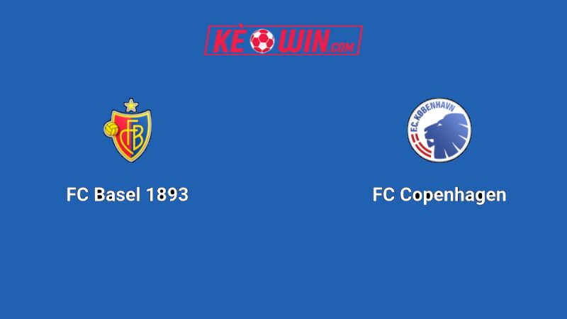 Basel vs Copenhagen – Kèo bóng đá 02h00 21/08/2025 – Champions League