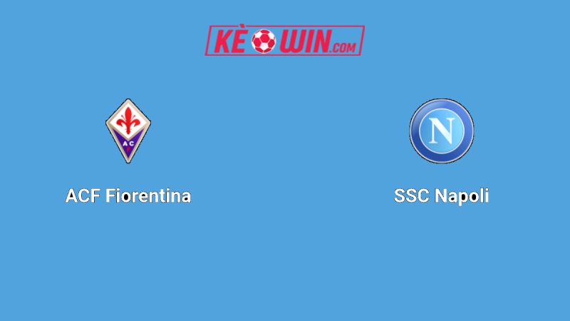 Fiorentina vs Napoli – Kèo bóng đá 01h45 14/09/2025 – VĐQG Italia