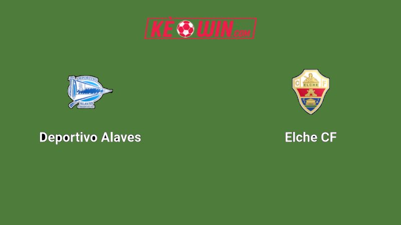 Alavés vs Elche – Kèo bóng đá 19h00 05/10/2025 – VĐQG Tây Ban Nha