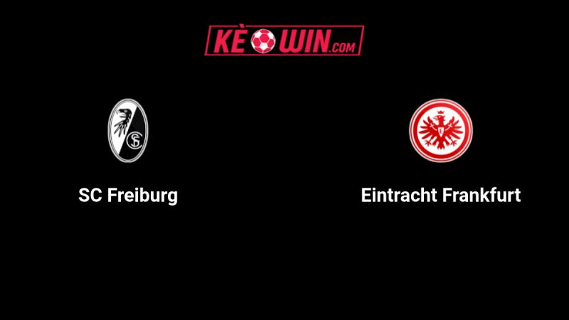 SC Freiburg vs Eintracht Frankfurt – Kèo bóng đá 20h30 19/10/2025 – VĐQG Đức