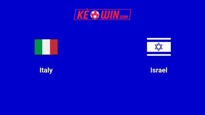 Italia vs Israel – Kèo bóng đá 01h45 15/10/2025 – Vòng loại World Cup 2026