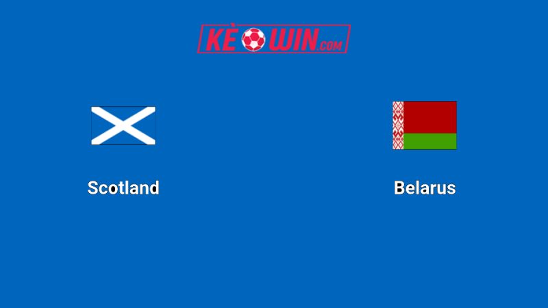 Scotland vs Belarus – Kèo bóng đá 23h00 12/10/2025 – Vòng loại World Cup 2026