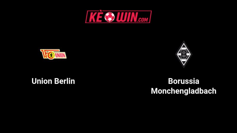 Union Berlin vs Borussia Mönchengladbach – Kèo bóng đá 01h30 18/10/2025 – VĐQG Đức